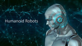 Humanoid Robots
 