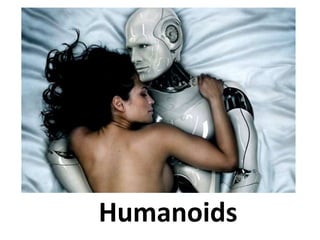 Humanoids
 