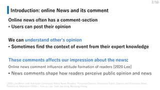 Online news often has a comment-section
• Users can post their opinion
We can understand other’s opinion
• Sometimes find ...