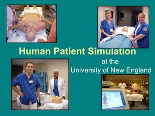 Human Patient Simulation at the  University of New England 
