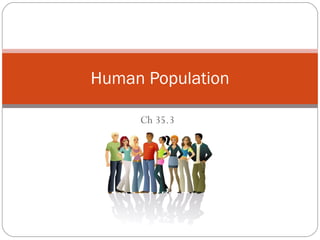 Ch 35.3 Human Population 