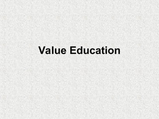 Value Education
 