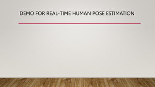 DEMO FOR REAL-TIME HUMAN POSE ESTIMATION
 