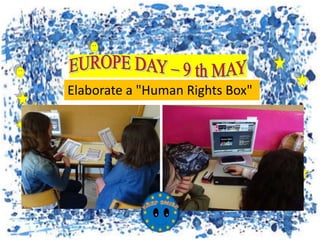 Elaborate a "Human Rights Box"
 