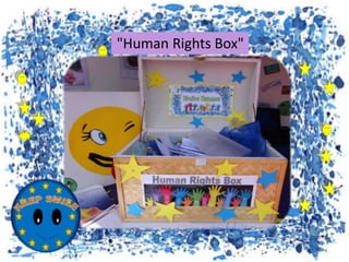 "Human Rights Box"
 