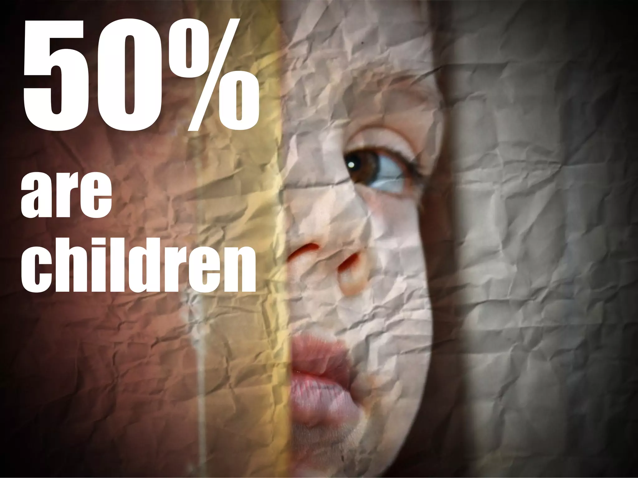 50%   are  children 