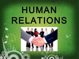 HUMAN
RELATIONS
 