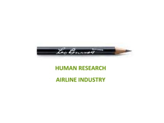 HUMAN RESEARCH AIRLINE INDUSTRY 