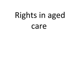 Rights in aged care  