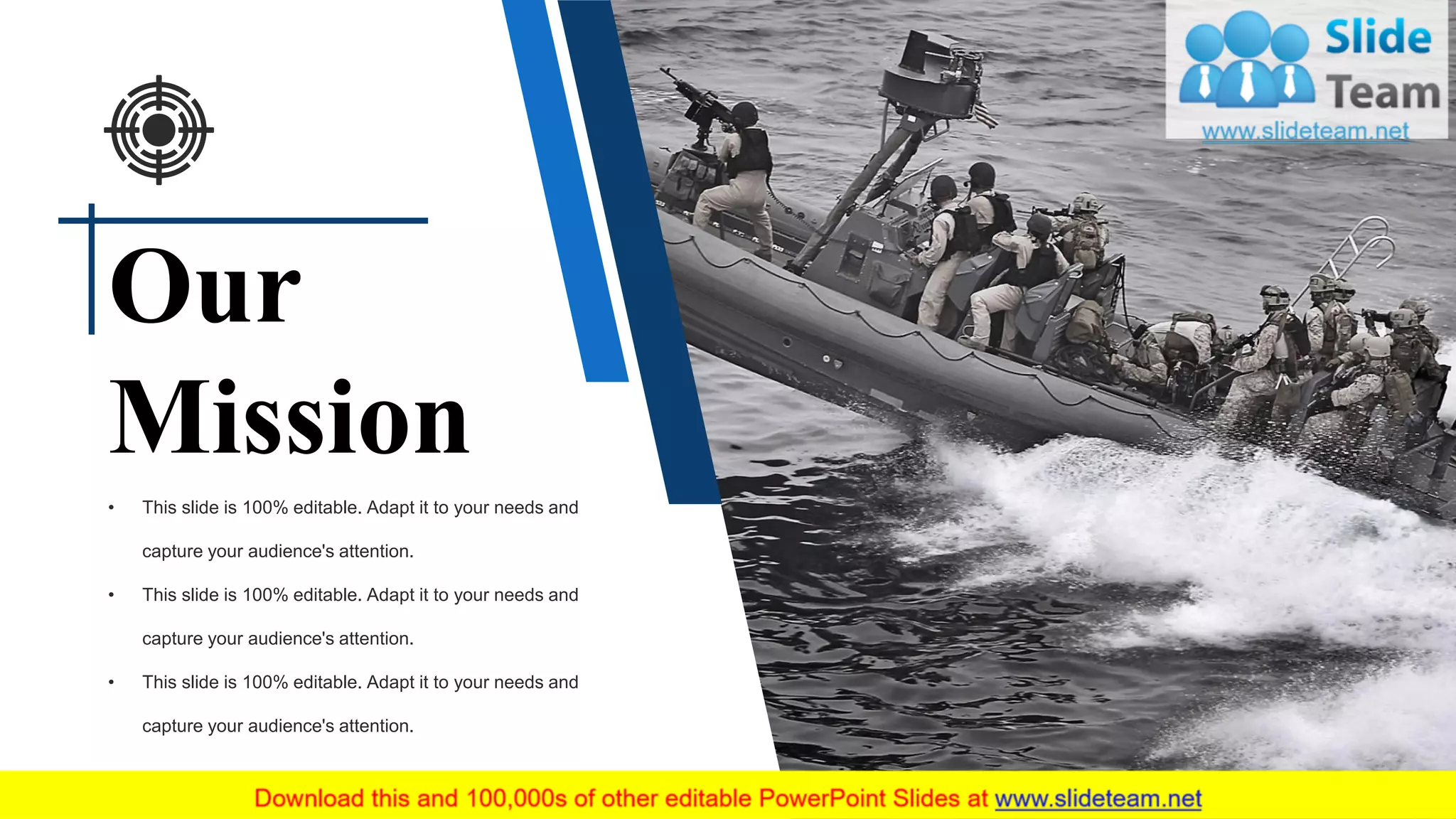 • This slide is 100% editable. Adapt it to your needs and
capture your audience's attention.
• This slide is 100% editable. Adapt it to your needs and
capture your audience's attention.
• This slide is 100% editable. Adapt it to your needs and
capture your audience's attention.
Our
Mission
 
