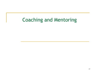 Coaching and Mentoring




                         87
 