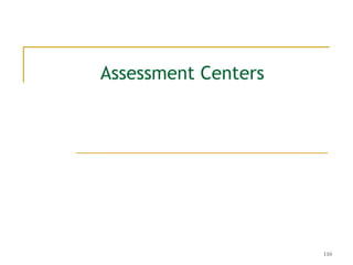 110
Assessment Centers
 