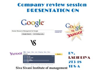 Company review session 
PRESENTATION ON 
BY, 
I.SRIPRIYA 
2T3-18 
Siva Sivani Institute of management TPS-A 
 