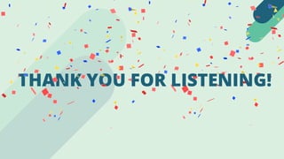 THANK YOU FOR LISTENING!
 