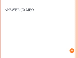 ANSWER (C) MBO




                 99
 