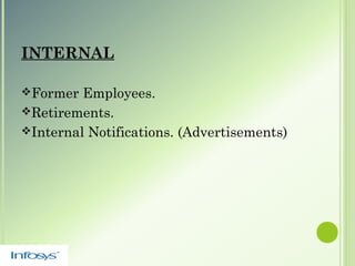 INTERNAL
Former Employees.
Retirements.
Internal Notifications. (Advertisements)
 