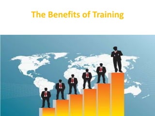 The Benefits of Training
 