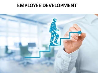 EMPLOYEE DEVELOPMENT
 