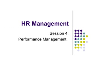HR Management  Session 4:  Performance Management  