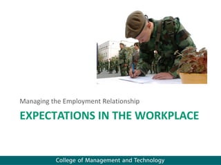 Managing the Employment Relationship

EXPECTATIONS IN THE WORKPLACE
 