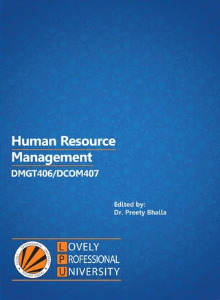 i
l
l
s
/
g
Human Resource
Management
DMGT406/DCOM407
Edited by:
Dr. Preety Bhalla
 