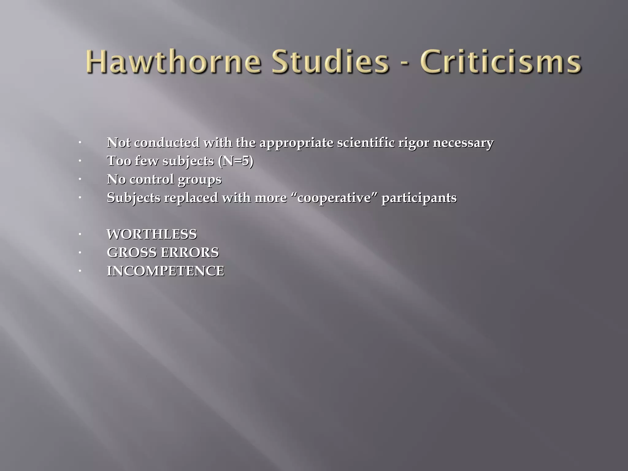 •
•
•
•

•
•
•

Not conducted with the appropriate scientific rigor necessary
Too few subjects (N=5)
No control groups
Subjects replaced with more “cooperative” participants
WORTHLESS
GROSS ERRORS
INCOMPETENCE

 