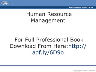 Human Resource Management  For Full Professional Book Download From Here: http://adf.ly/6D9o 