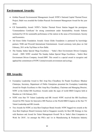 32
Environment Awards:
 Golden Peacock Environmental Management Award: NTPC's National Capital Thermal Power
Project, Dad...