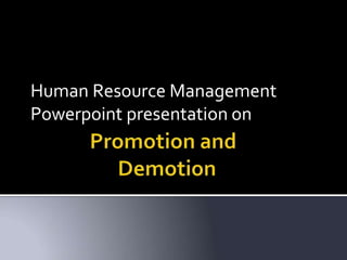 Human Resource Management
Powerpoint presentation on
 