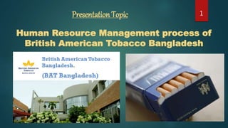 british american tobacco human resources Human resource management process of british american tobacco bangladesh
