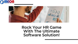 Rock Your HR Game
With The Ultimate
Software Solution!
 