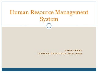 Zion Jesse  Human Resource Manager  Human Resource Management System 