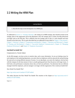 As you can see from this figure, the company strategic plan ties into the HRM strategic plan, and from the
HRM strategic p...