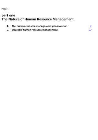 Page 1
part one
The Nature of Human Resource Management.
1. The human resource management phenomenon 3
2. Strategic human resource management 37
 