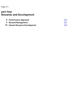 Page 211
part four
Rewards and Development
8. Performance Appraisal 213
9. Reward Management 237
10. Human Resource Development 273
 