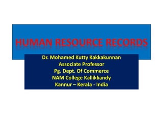 Dr. Mohamed Kutty Kakkakunnan
Associate Professor
Pg. Dept. Of Commerce
NAM College Kallikkandy
Kannur – Kerala - India
 