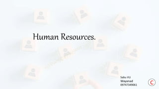 Sabu VU
Wayanad
09747349061 C
Human Resources.
 