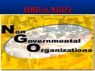 HRD in NGO'sHRD in NGO's
 
