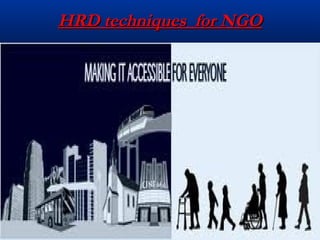HRD techniques for NGOHRD techniques for NGO
 