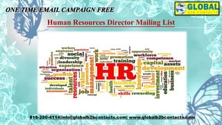 Human Resources Director Mailing List
816-286-4114|info@globalb2bcontacts.com| www.globalb2bcontacts.com
 