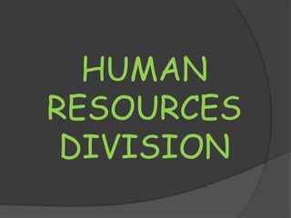 HUMAN 
RESOURCES 
DIVISION 
 