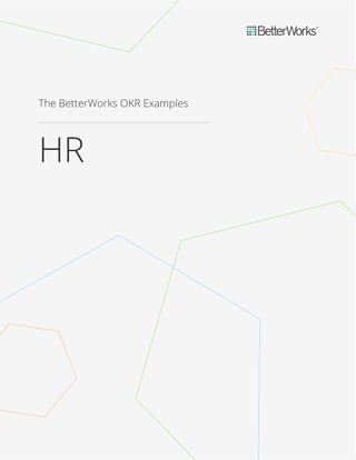 The BetterWorks OKR Examples
HR
 