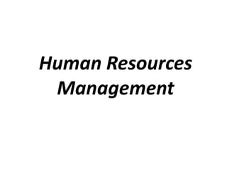 Human Resources
Management
 