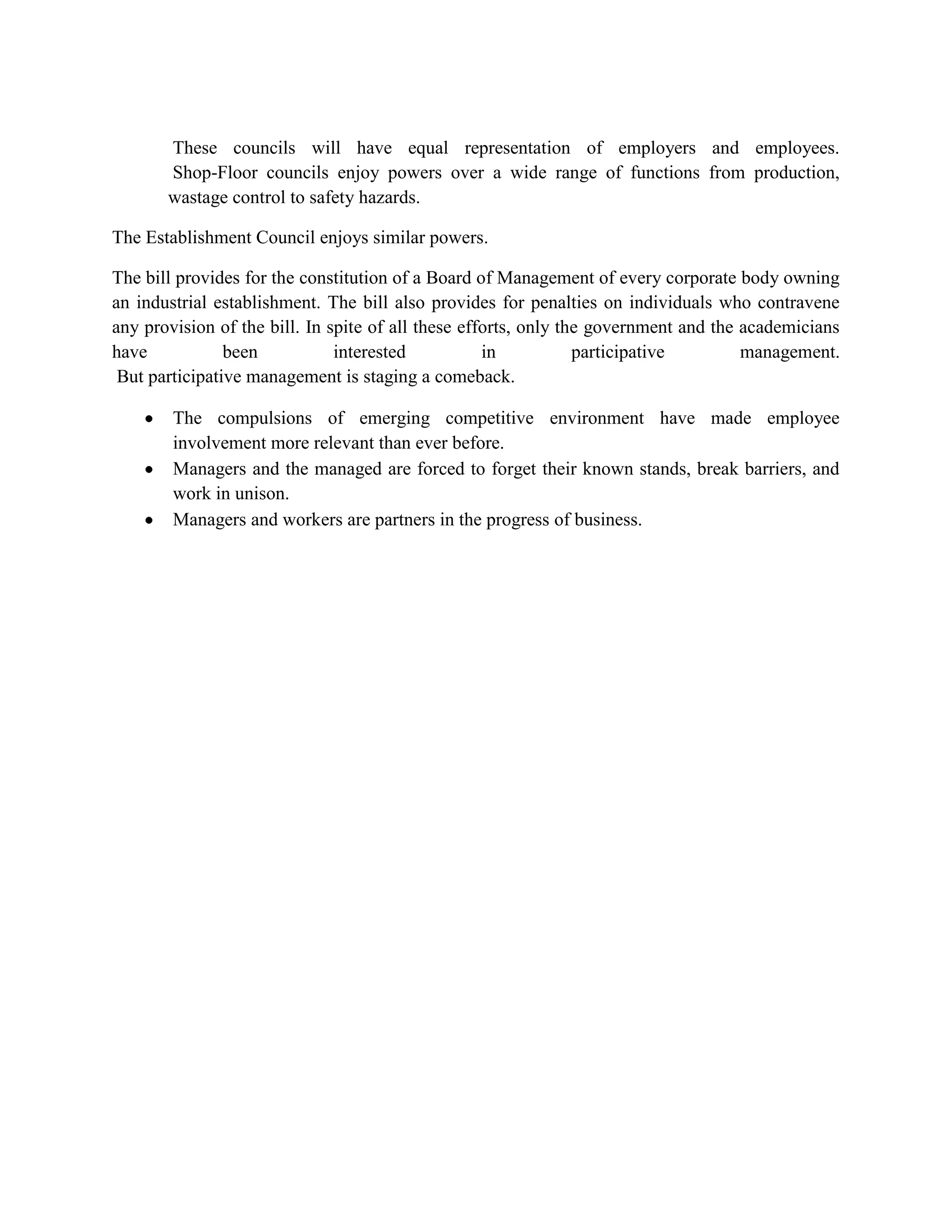 They tend to view the decisions as `their own’ and are more enthusiastic in their implementation.