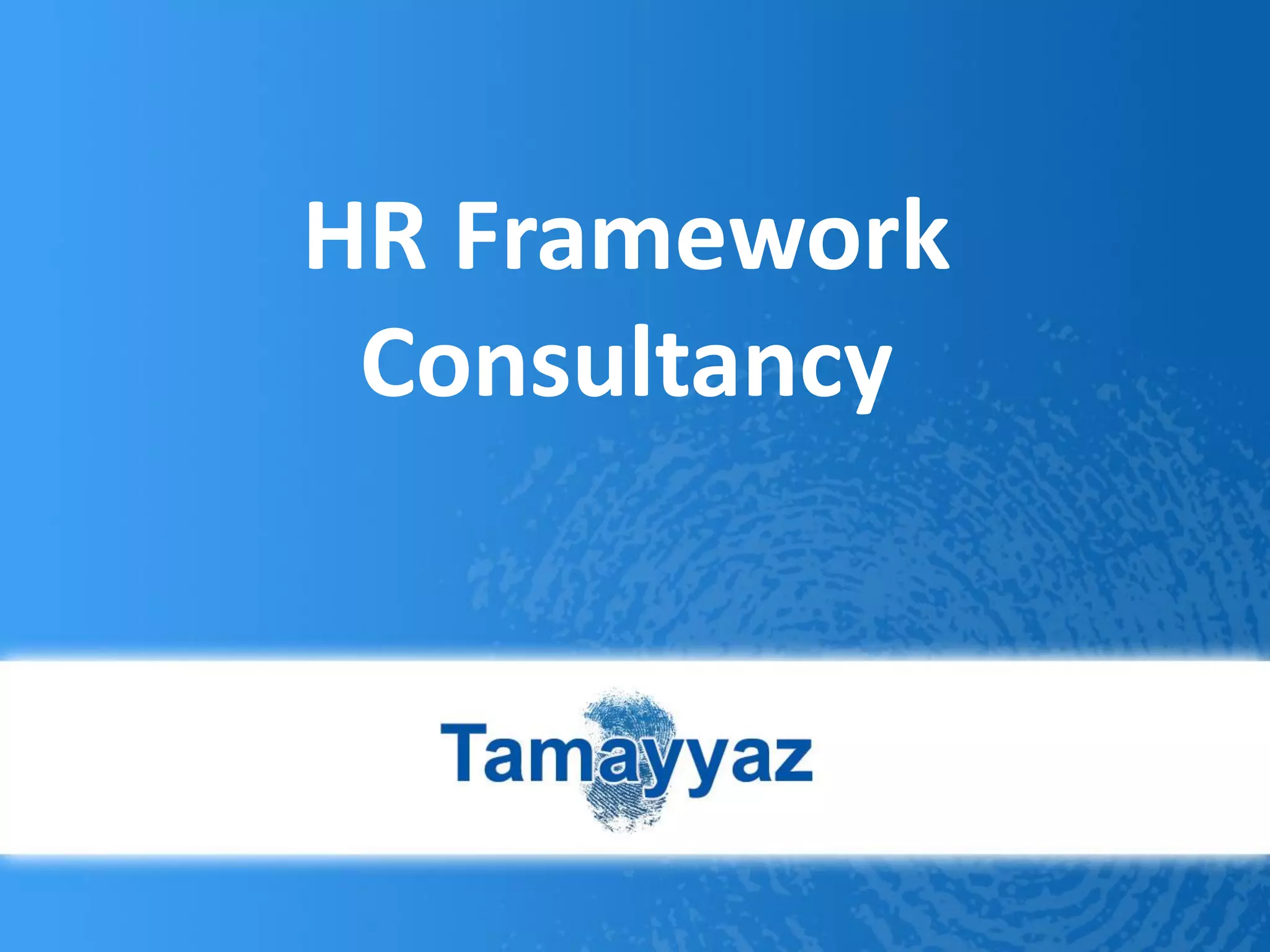 HR Framework
Consultancy