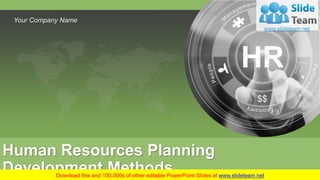 Your Company Name
www.company.com 1
Human Resources Planning
Development Methods
 
