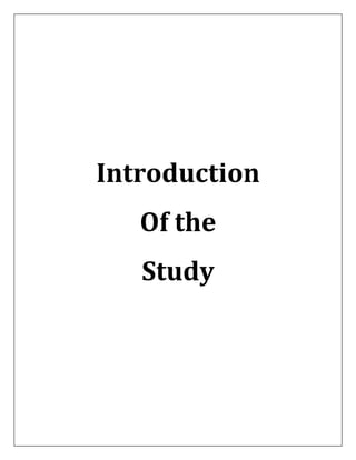 Introduction
Of the
Study
 
