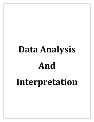 Data Analysis
And
Interpretation
 