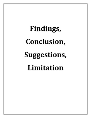 Findings,
Conclusion,
Suggestions,
Limitation
 