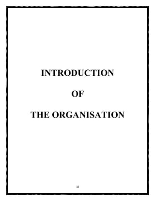 32
INTRODUCTION
OF
THE ORGANISATION
 
